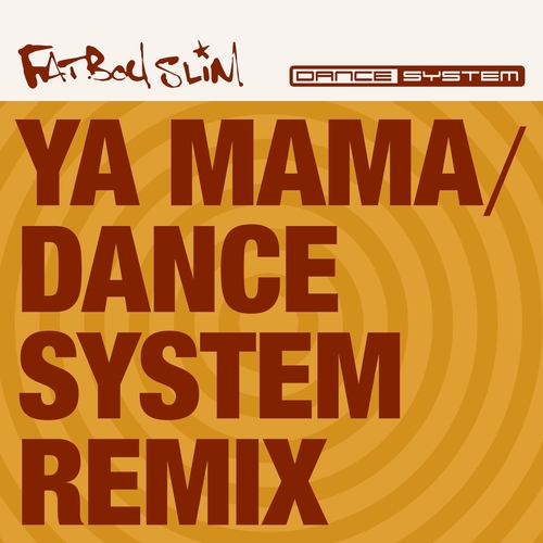 Fatboy Slim - Ya Mama (Dance System's Back to Boutique Remix) [4050538818444]
